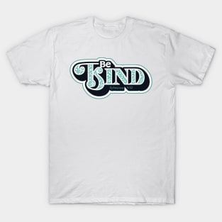 BE KIND Ephesians 4:32 T-Shirt